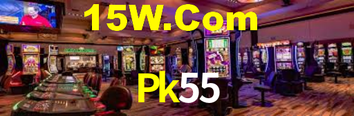 Pk55,Pk55 Bet